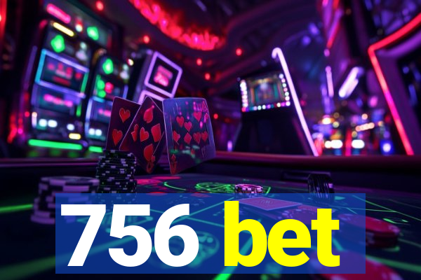 756 bet